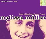 Das Mädchen Anne Frank. Gekürzte Hörfassung by 