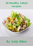 Image de Healthy Salad Recipes: 20 Delicious Salad Recipes That Will Help You Lose Weight And Have More Energy (English Edition)