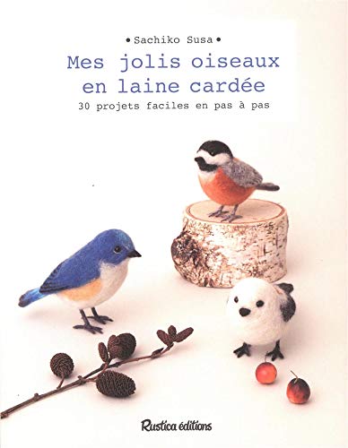 Télécharger Mes jolis oiseaux en laine cardée Livre eBook France