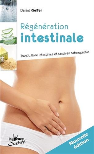 Download Régénération intestinale : Transit, flore intestinale et santé en naturopathie Download Régénération intestinale : Transit, flore intestinale et santé en naturopathie