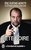 Bête noire : 