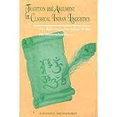 Tradition and Argument in Classical Indian Linguistics: The Bahiranga Paribhasa in the Paribhasendusekhara