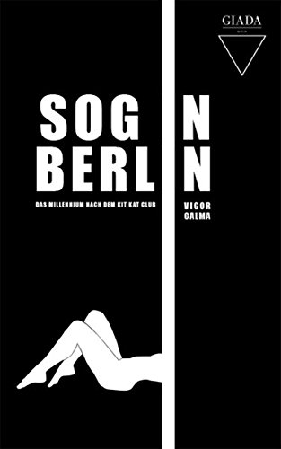 Preisvergleich Produktbild Sog in Berlin: Das Millennium nach dem KitKat Club