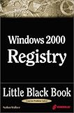 Windows 2000 Registry Little Black Book (Little Black Book Series) by