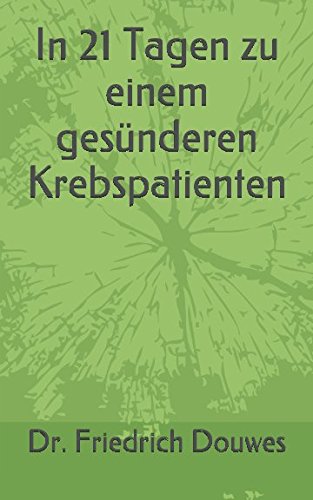 Download In 21 Tagen zu einem gesünderen Krebspatienten Download In 21 Tagen zu einem gesünderen Krebspatienten