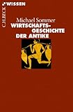 Wirtschaftsgeschichte der Antike (Beck'sche Reihe 2788) by