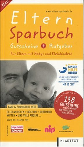 Download Eltern-Sparbuch, Band 2, Ruhrgebit Ost: Gelsenkirchen, Bochum, Dortmund, Witten Download Eltern-Sparbuch, Band 2, Ruhrgebit Ost: Gelsenkirchen, Bochum, Dortmund, Witten