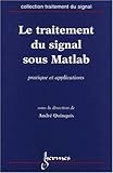 Image de Le traitement du signal sous Matlab : Pratique et applications