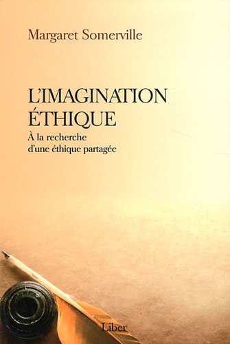 L'imagination éthique : A la recherche d'une éthique partagée