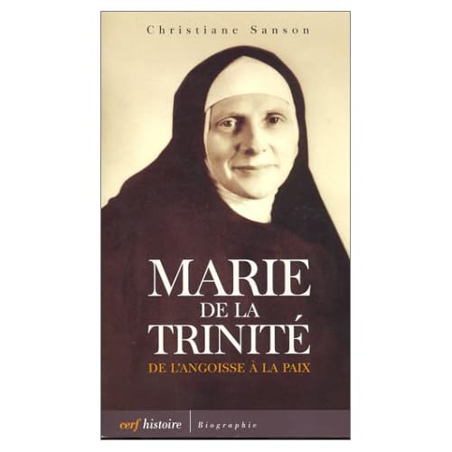 Marie de la Trinité : De l'Angoisse à la Paix Marie de la Trinité : De l'Angoisse à la Paix