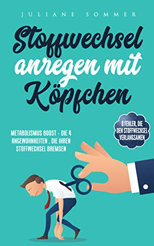 Stoffwechsel anregen mit Köpfchen : Metabolismus Boost - Die 4 Angewohnheiten, die Ihren Stoffwechsel bremsen