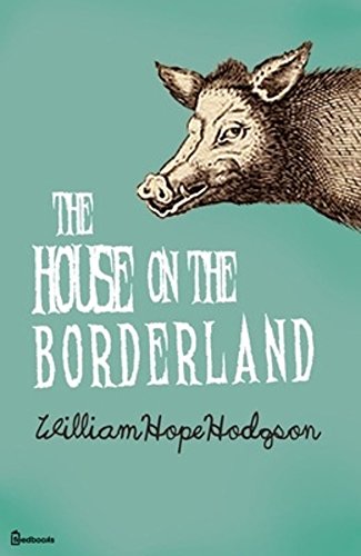 The House on the Borderland (English Edition)