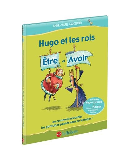 couverture de : Hugo et les rois Etre et Avoir ou Comment accorder les pa...