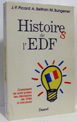 Histoires de l'EDF. : comment se sont prises les décisions de 1946 à nos jours ?