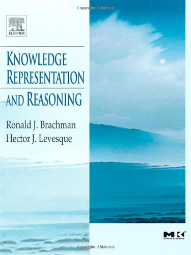 Download Knowledge Representation and Reasoning (The Morgan Kaufmann Series in Artificial Intelligence)