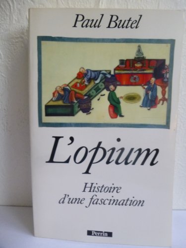 couverture de : L'opium Histoire d'une fascination