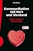 Kommunikation mit Herz und Verstand: Besser zuhören; Mehr Erfolg by 