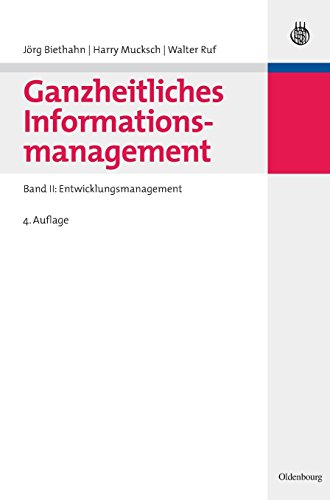 Ganzheitliches Informationsmanagement: Band II: Entwicklungsmanagement