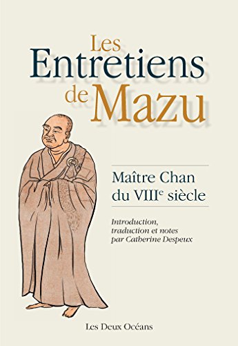 Télécharger Les Entretiens de Mazu : Maître Chan du VIIIe siècle PDF