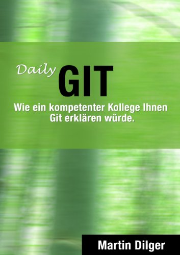 Download Daily Git: Wie ein kompetenter Kollege Ihnen Git erklären würde