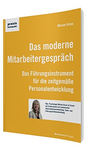 Download Das moderne Mitarbeitergespräch: Das Führungsinstrument für die zeitgemäße Personalentwicklung (praxiskompakt) Download Das moderne Mitarbeitergespräch: Das Führungsinstrument für die zeitgemäße Personalentwicklung (praxiskompakt)