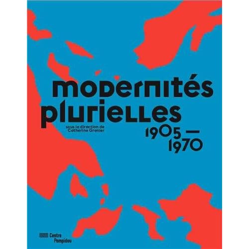 Modernités plurielles 1905-1975 Modernités plurielles 1905-1975