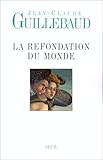 La Refondation du monde
