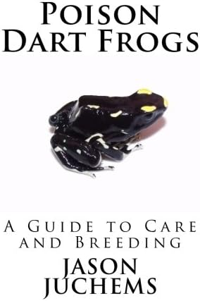 Poison Dart Frogs: A Guide to Care and Breeding