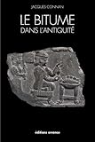 Le bitume dans l'Antiquité