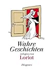 Image de Wahre Geschichten: erlogen von Loriot (Bibliothek für Lebenskünstler)