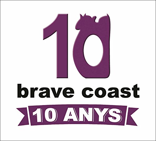 Brave Coast: 10 Anys