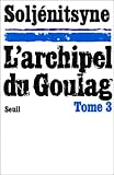 Image de L'Archipel du Goulag. Essai d'investigation littéraire (1918-1956), tome 3 (5e, 6e et 7e parties)