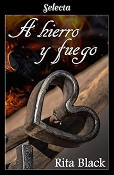 A hierro y fuego de [Black, Rita]