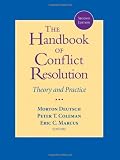 The Handbook of Conflict Resolution: Theory and Practice by 