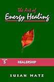Image de The Art of Energy Healing: Healership: 5