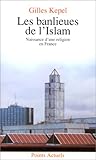 Image de Les Banlieues de l'Islam. Naissance d'une religion en France