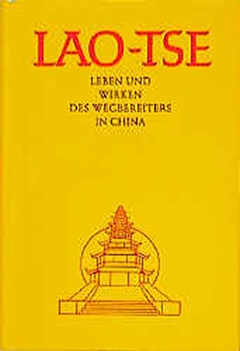 Lao-Tse. Leben und Wirken des Wegbereiters in China