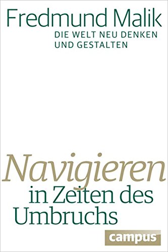 Download Navigieren in Zeiten des Umbruchs: Die Welt neu denken und gestalten