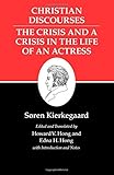 Used Book in Good Condition Kierkegaard\'s Writings, XVII: Christian Discourses: The Crisis and a Crisis in the Life of an Actress.