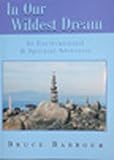 Image de In Our Wildest Dream: An Environmental & Spiritual Adventure (English Edition)