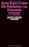 Die Fabrikation von Erkenntnis: Zur Anthropologie der Naturwissenschaft. Erweiterte Neuaissenschaft by Karin Knorr Cetina, Rom Harré