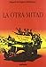 Otra mitad, la - las carceles de euskadi (1936-1937) - Miguel De Legarra Belastegui