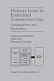 Memory Issues in Embedded Systems-on-Chip: Optimizations and Exploration by