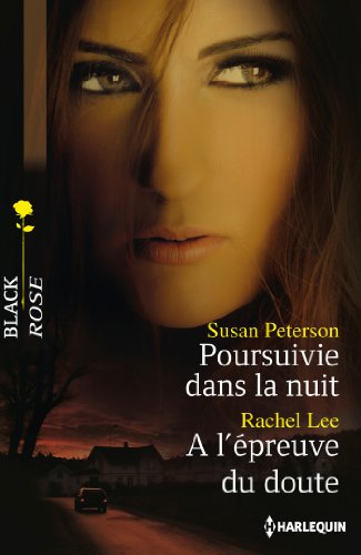 Poursuivie dans la nuit - A l'épreuve du doute (Black Rose) gratuit Poursuivie dans la nuit - A l'épreuve du doute (Black Rose) gratuit