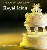 Image de The Art of Sugarcraft: Royal Icing