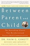 Image de Between Parent and Child: Revised and Updated: The Bestselling Classic