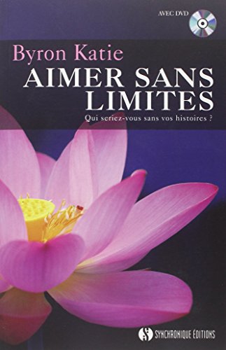 Aimer Sans Limites - Qui seriez-vous sans vos histoires ? + DVD Aimer Sans Limites - Qui seriez-vous sans vos histoires ? + DVD
