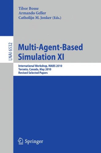 Multi-Agent-Based Simulation XI: International Workshop, MABS 2010, Toronto, Canada, May 11, 2010, Revised Selected Papers: 6532 (Lecture Notes in Computer Science)
