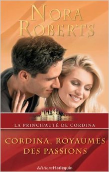 Download Cordina, royaume des passions de Nora Roberts ( 1 septembre 2004 ) Download Cordina, royaume des passions de Nora Roberts ( 1 septembre 2004 )