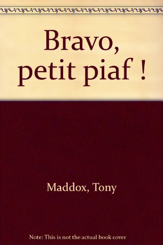 couverture de : BRAVO, PETIT PIAF !
